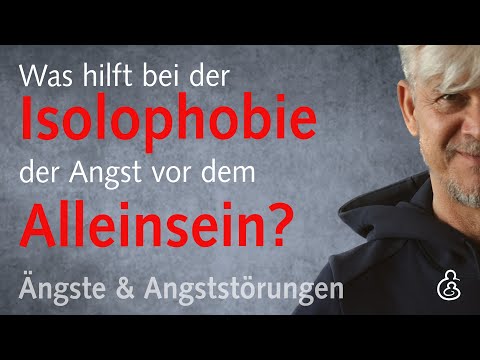 Die Angst vor dem Alleinsein, vor der Einsamkeit: Monophobie, Isolophobie und Autophobie