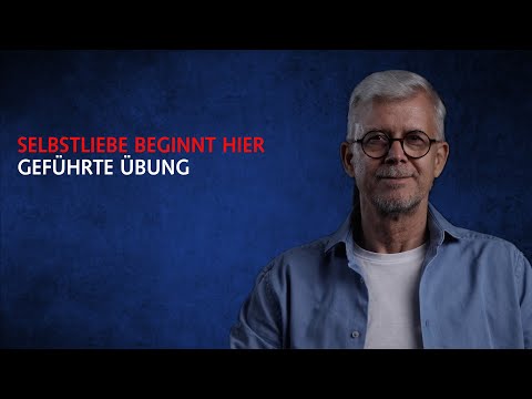 Selbstliebe: Geführte Übung für echte Annahme