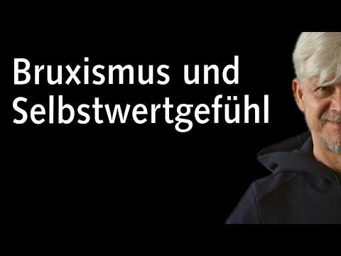 Bruxismus und Selbstwertgefühl