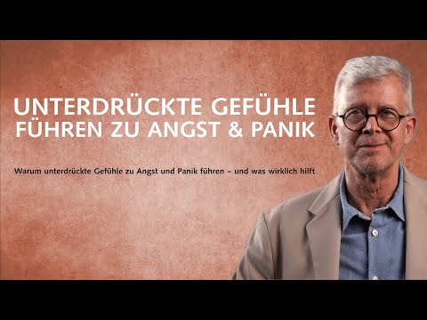 Warum unterdrückte Gefühle zu Angst und Panik führen – und was wirklich hilft