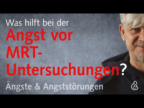 Angst vor der MRT-Untersuchung